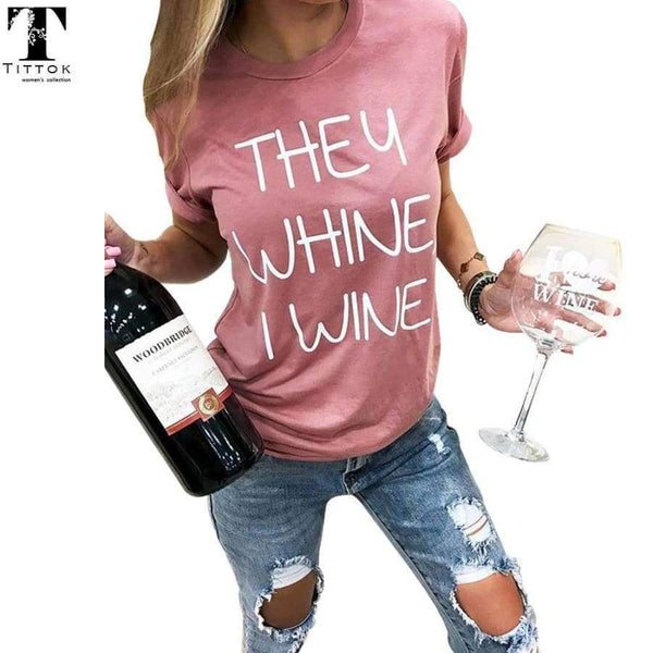 Planet Gates New Arrivals Casual Pink They Whine I Wine Funny Letter Print Short Tees Women Tops Shirts T Shirt For Women